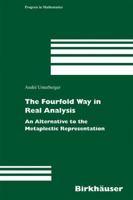 The Fourfold Way in Real Analysis: An Alternative to the Metaplectic Representation (Progress in Mathematics) 3764375442 Book Cover