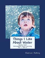 Things I Like About Winter: MeComplete Early Learning, Vol. 1, Unit 5 1983599530 Book Cover