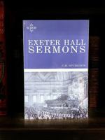 Exeter Hall Sermons: Sermons Delivered in Exeter Hall; by the Rev. C.H. Spurgeon During the Enlargement of New Park Street Chapel 1963497015 Book Cover