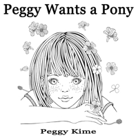 Peggy Wants A Pony 0578551055 Book Cover