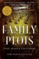Family Plots: Love, Death & Tax Evasion 1440104662 Book Cover