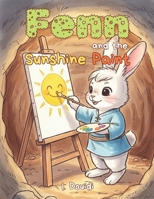 Fenn and the Sunshine Paint B0FT1824TN Book Cover
