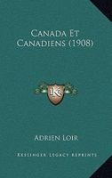 Canada Et Canadiens (1908) 1160333122 Book Cover