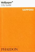 Wallpaper City Guide: Sapporo 2010 (Wallpaper City Guides) 0714856312 Book Cover