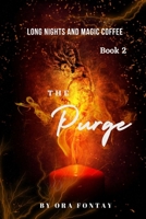 Long Nights and Magic Coffee : Purge 196739301X Book Cover