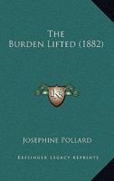 The Burden Lifted 1377372898 Book Cover