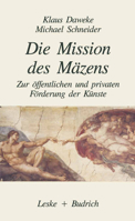 Die Mission Des Mazens: Zur Offentlichen Und Privaten Forderung Der Kunste 3810006203 Book Cover