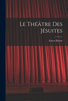 Le théâtre des Jésuites 1019210575 Book Cover
