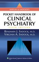Kaplan and Sadock's Pocket Handbook of Clinical Psychiatry 0781762162 Book Cover