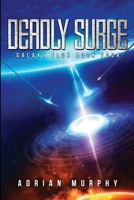 Deadly Surge: Sci-Fi Action Adventure (Galaxy Flux Series) 1998086097 Book Cover