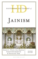 Historical Dictionary of Jainism (Historical Dictionaries of Religions, Philosophies, and Movements Series) 1538145308 Book Cover
