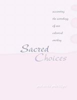 Sacred Choices Accessing the Astrology of Our Celestial Overlay 0976435225 Book Cover