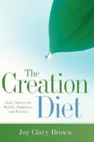 The Creation Diet 1597812552 Book Cover