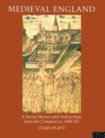 Medieval England: A Social History and Archaeology from the Conquest to A.D. 1600 0710088159 Book Cover