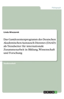 Das Gastdozentenprogramm des Deutschen Akademischen Austausch Dienstes (DAAD) als Trendsetter für internationale Zusammenarbeit in Bildung, Wissenschaft und Forschung 3346294315 Book Cover