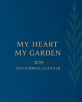 My Heart, My Garden: Devotional Planner B0GSV4X8KJ Book Cover