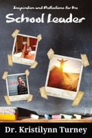 Inspiration and Reflections for the School Leader 1736102826 Book Cover
