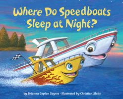 Where Do Speedboats Sleep at Night? 1524765759 Book Cover