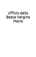 Ufficio della Beata Vergine Maria B084DG7R8M Book Cover