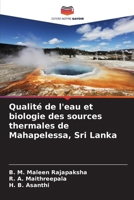 Qualité de l'eau et biologie des sources thermales de Mahapelessa, Sri Lanka (French Edition) 6208337879 Book Cover
