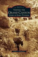 Visiting the Grand Canyon: : Views of Early Tourism 1531615120 Book Cover