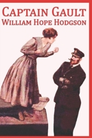 Captain Gault; Being the Exceedingly Private Log of a Sea-Captain 1434404560 Book Cover