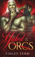 Yuled by the Orcs: A Holiday Monster Romance Tale (Orc Sworn) 1998009130 Book Cover