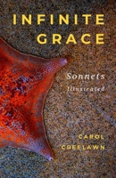 Infinite Grace: Sonnets, Illustrated 1983520756 Book Cover