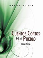 Cuentos Cortos de mi Pueblo: Estate Quieto 1434365611 Book Cover