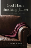 God Has a Smoking Jacket: And Other Poetic Musings B0FLSTSRJY Book Cover
