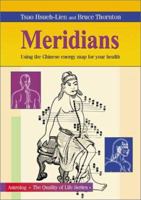 Meridians: Using the Chinese Energy Map for Your Health (Quality of Life Series) 9654941503 Book Cover