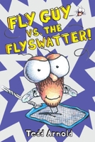 Fly Guy vs. the Flyswatter! 0545655803 Book Cover