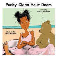 Punky Clean Your Room 1481963953 Book Cover