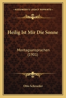 Heilig ist mir die Sonne 1148560424 Book Cover