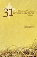 31 Days with Bethlehem's Treasure: Christmas Devotional Volume 2 1927521920 Book Cover