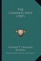 The Complete Shot 1147930856 Book Cover