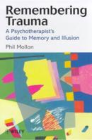 Remembering Trauma: A Psychotherapist's Guide to Memory and Illusion 1861563159 Book Cover