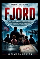 Fjord: The True Story of Marius and Ruth Bodnariu, Their Children, and the Norwegian Family Separation Case B0HDM7BH2N Book Cover