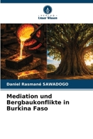 Mediation und Bergbaukonflikte in Burkina Faso (German Edition) 6630038398 Book Cover
