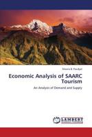 Economic Analysis of SAARC Tourism: An Analysis of Demand and Supply 3659362166 Book Cover