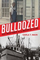 Bulldozed : Eminent Domain and the American Lust for Land 1594031932 Book Cover