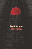 Wait for Me. I'm Coming.: Blank Journal and Musical Theater Gift 1075090644 Book Cover