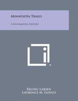 Minnesota Trails A Sentimental History 1258818167 Book Cover