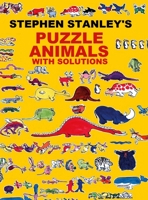 Stephen Stanley's Puzzle Animals with solutions 1471004791 Book Cover