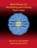 Work Sheets for Identifying and Closing Team-Gaps 098327424X Book Cover