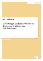 Auswirkungen Des Produktwissens Des Kunden Auf Den Absatz Von Dienstleistungen 3838692756 Book Cover