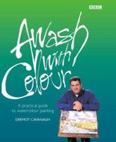 Awash With Color: A Practical Guide to Watercolour Painting 0563488050 Book Cover