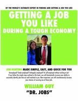 Getting a Job You Love During a Tough Economy: Job Hunting Made Simple, Easy, & Quick for You 099075930X Book Cover