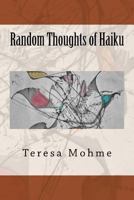 Random Thoughts of Haiku 1544818912 Book Cover