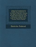 C�digo De Procedimientos Penales Para El Distrito Y Territorios Federales: Anotado En Todos Los Puntos En Que Ha Sido Reformado Por Leyes Posteriores Y Seguido Del Texto De Esas Mismas Leyes 0270938427 Book Cover